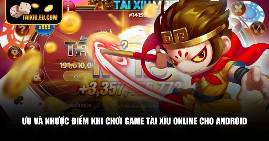 Ưu và nhược điểm khi chơi game tài xỉu online cho Android